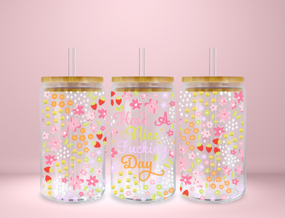 Have a Nice F-ing Day Trendy Glass Can