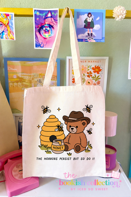 The Horrors Persist but so do I Tote Bag